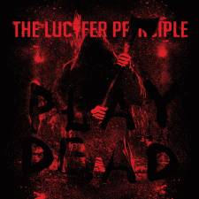 The Lucifer Principle - Play Dead