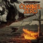 Channel Zero - Feed Em With A Brick