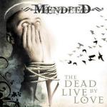 Mendeed - The Dead Live By Love