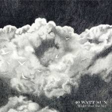 40 Watt Sun - Wider Than The Sky