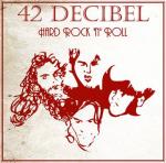 42 Decibel - Hard Rock ‘N’ Roll