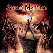 Anger Machine - Trail Of The Perished