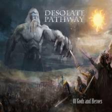 Desolate Pathway - Of Gods And Heroes
