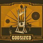 Godsized - Heavy Lies The Crown