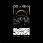 Ides Of Gemini - Old World | New Wave