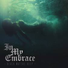 In My Embrace - Black Waters Deep