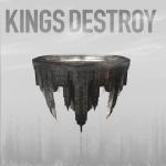 Kings Destroy - Kings Destroy