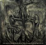 Sepultura - The Mediator Between Head and Hands Must Be The Heart