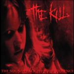 The Kill - Soundtrack To Your Violence