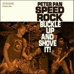 Peter Pan Speedrock - Buckle Up And Shove It!