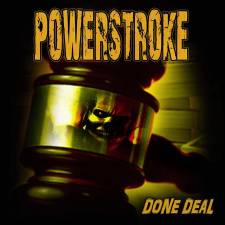 Powerstroke - Done Deal