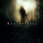 Remembrance - Silencing The Moments...