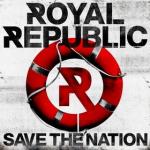 Royal Republic - Save The Nation