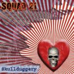 Squad 21 - Skullduggery