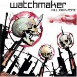 Watchmaker - Kill.Fucking.Everyone