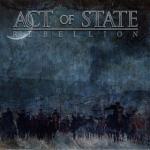 Act Of State - Rebellion