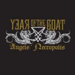 Year Of The Goat  - Angels' Necropolis