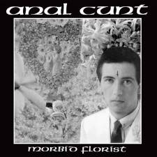 Anal Cunt - Morbid Florist