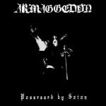 Armaggedon - Possessed by Satan
