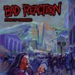 Bad Reaction - Had It Coming