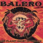Balero - One Planet Short Of The Sun