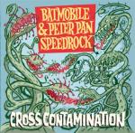 Batmobile & Peter Pan Speedrock - Cross Contamination