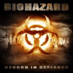 Biohazard - Reborn In Defiance