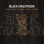 Black Crucifixion - The Fallen One Of Flames / Satanic Zeitgeist