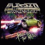 Blessed By A Broken Heart - Pedal To The Metal