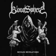 Bloodsphere - Reviled Revelations