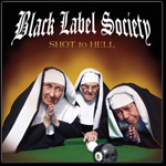 Black Label Society - Shot To Hell