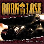 Born To Lose - Sweet Misery