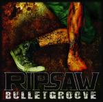 Ripsaw - Bulletgroove