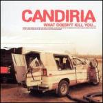 Candiria - What Doesn't Kill You
