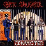 Cryptic Slaughter - Convicted