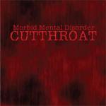 Cutthroat - Morbid Mental Disorder