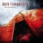 Dark Tranquillity - Lost to Apathy