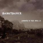 Darktrance - Ghosts In The Shells