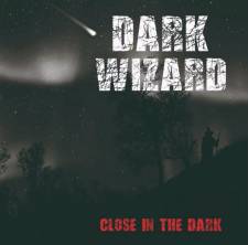 Dark Wizard - Close In The Dark