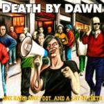 Death By Dawn - One Hand One Foot... And A Lot Of Teeth