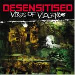 Desensitised - Virus Of Violence