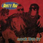 Dirty Rig - Rock Did It