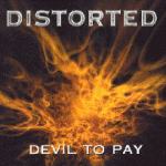 Distorted - Devil to Pay