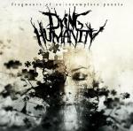 Dying Humanity - Fragments Of An Incomplete Puzzle