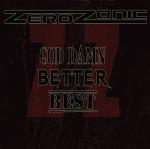 Zerozonic - God Damn, Better, Best