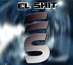 El Shit - Eat My Dust