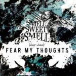Fear My Thoughts - Smell Sweet Smell