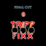 Final Cut - Tripp Six Fixx (single)
