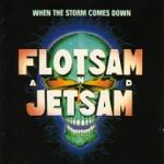 Flotsam And Jetsam - When The Storm Comes Down