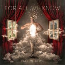 For All We Know - Take Me Home